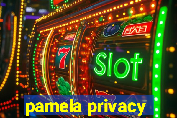 pamela privacy